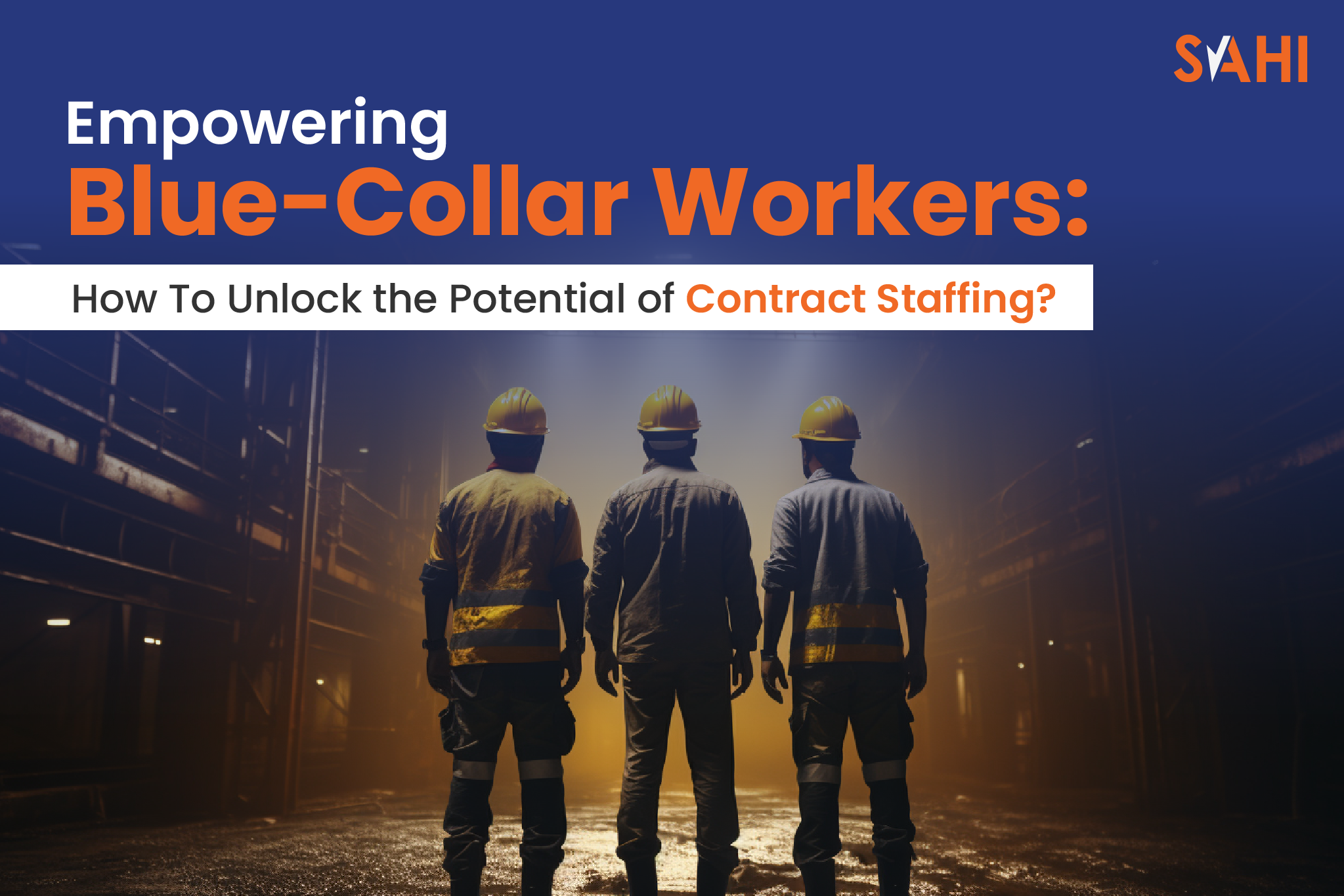 Empowering BlueCollar Workers Through Contract Staffing