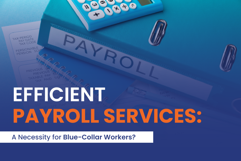 Efficient Payroll Services for Blue-Collar Workers